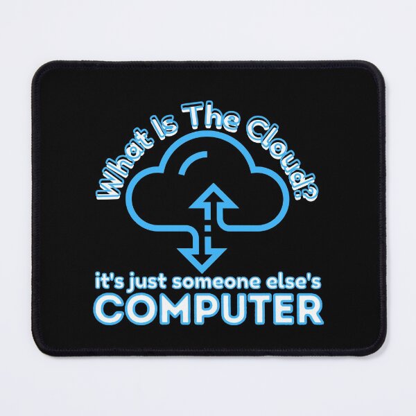 Item preview, Cloud Storage What Is It Someone Else's Computer Funny Truth designed and sold by CBCreations73.