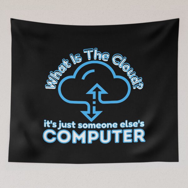 Item preview, Cloud Storage What Is It Someone Else's Computer Funny Truth designed and sold by CBCreations73.