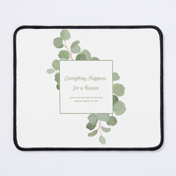 Item preview, "Everything Happens for a Reason" said no one who ever had anything horrible happen to them. designed and sold by CheekyGrace.