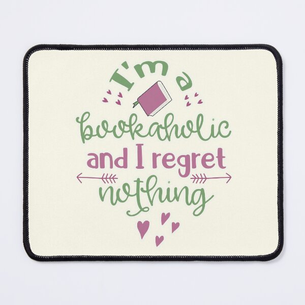Item preview, I'm a Bookaholic and I Regret Nothing designed and sold by GrimButterfly.