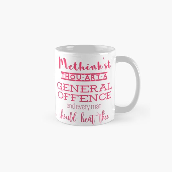 "Thou art a general offence" Shakespeare insult Classic Mug