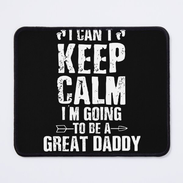 Item preview, I Can't Keep Calm I'm Going To Be A Great Daddy designed and sold by BryannaLaRussa.