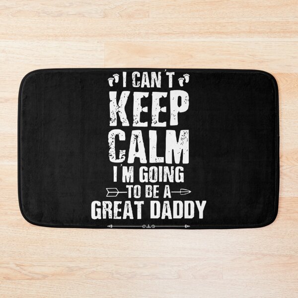 Item preview, I Can't Keep Calm I'm Going To Be A Great Daddy designed and sold by BryannaLaRussa.
