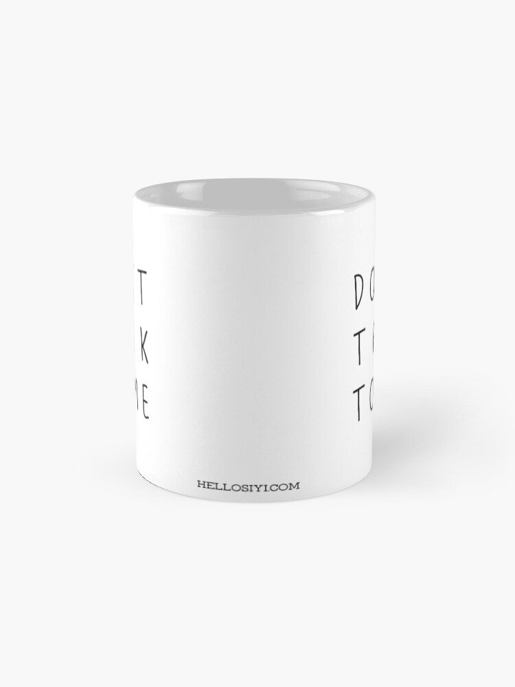 Alternate view of Don't talk to me Mug Mug