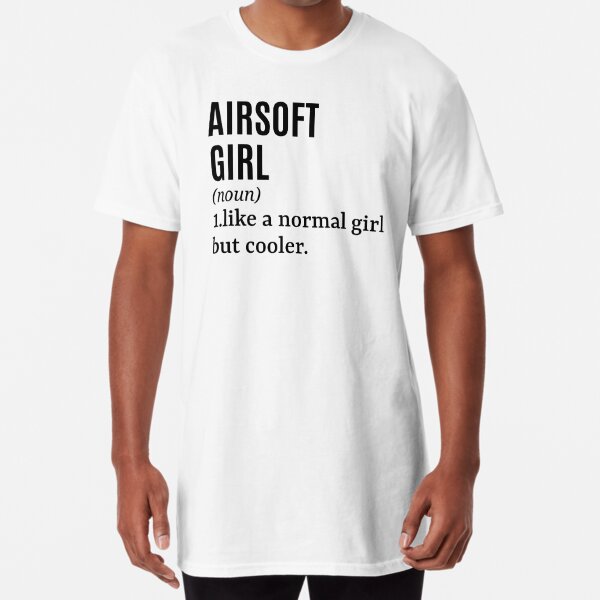 Airsoft Girl - Airsoft Player Funny Quote Long T-Shirt