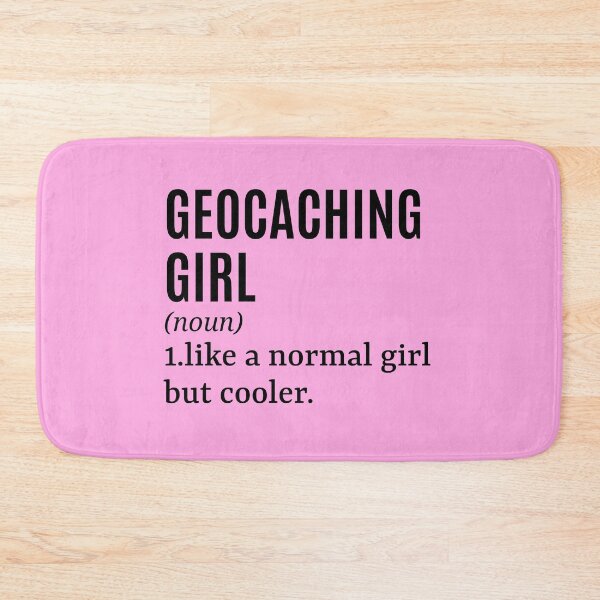 Item preview, Geocaching Girl - Geocacher Funny Quote designed and sold by MountainD.