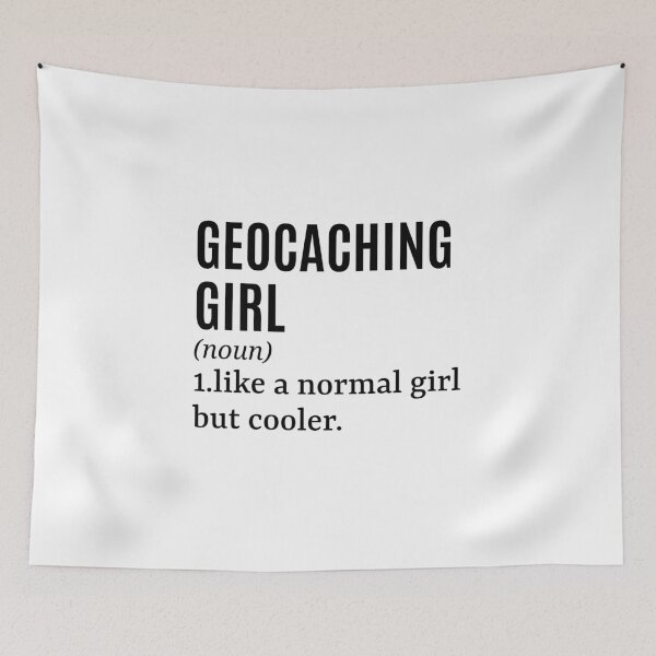 Item preview, Geocaching Girl - Geocacher Funny Quote designed and sold by MountainD.