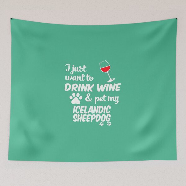 Item preview, Just Want To Drink Wine & Pet Icelandic Sheepdog designed and sold by AlwaysAwesome.