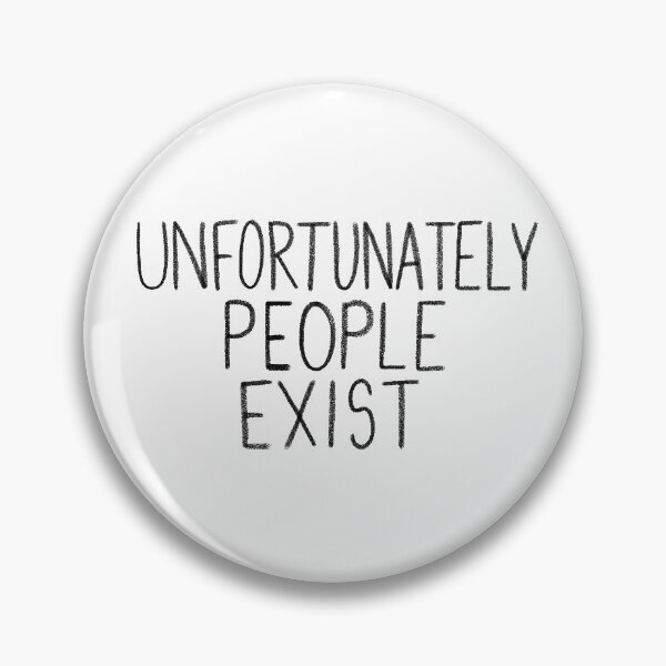 Item preview, Unfortunately People Exist designed and sold by chya-nimations.