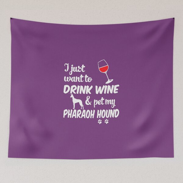 Item preview, Just Want To Drink Wine & Pet Pharaoh Hound designed and sold by AlwaysAwesome.