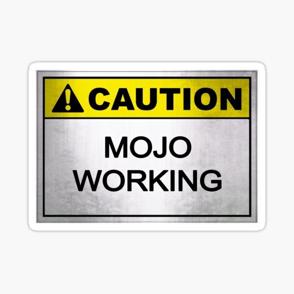 Item preview, Caution Mojo Working designed and sold by The Struggling Photographer.