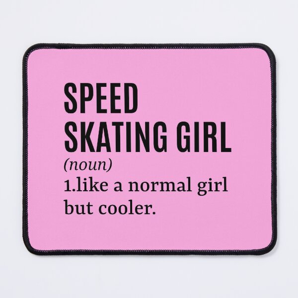 Item preview, Speed Skating Girl - Speed Skater Funny Quote designed and sold by MountainD.