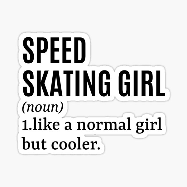 Item preview, Speed Skating Girl - Speed Skater Funny Quote designed and sold by MountainD.