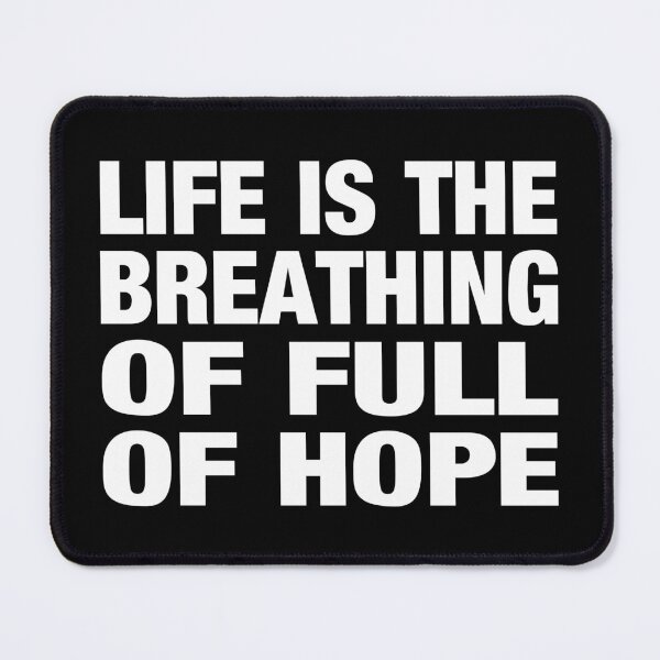 Item preview, Life Is The Breathing Of Full Of Hope Typography Life and Inspiration Quote in General Style designed and sold by Vasabi88.