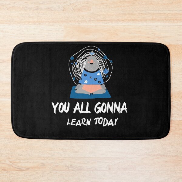 Item preview, You all gonna learn today  designed and sold by Socool101.