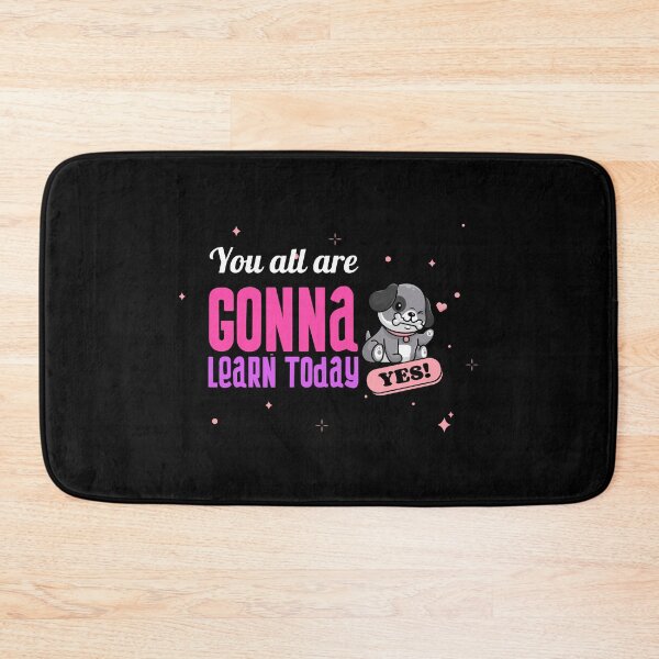 Item preview, You all gonna learn today  designed and sold by Socool101.