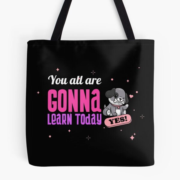 Item preview, You all gonna learn today  designed and sold by Socool101.