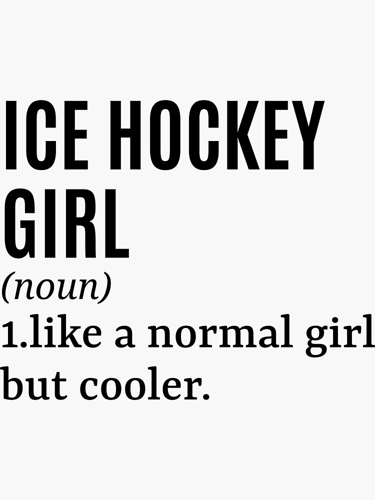 "Ice Hockey Girl Ice Hockey Player Funny Quote" Sticker for Sale by