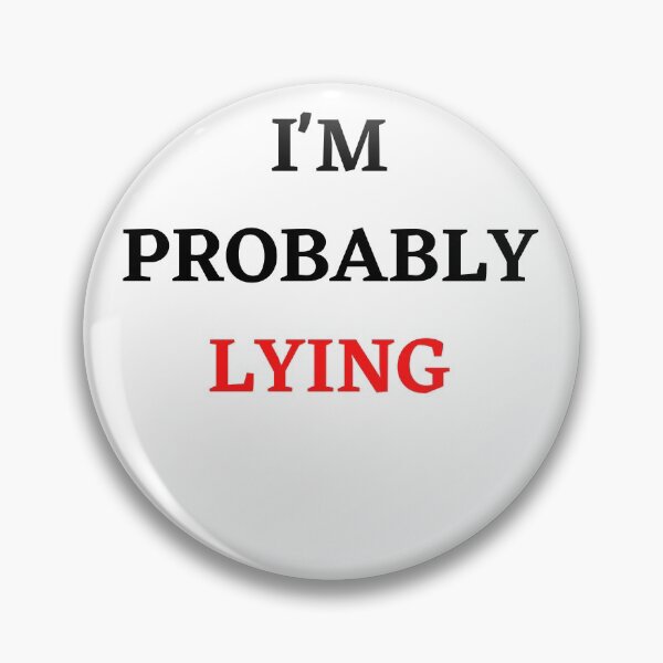 Item preview, I'm Probably Lying - Funny Sarcastic T-Shirt designed and sold by NewwaveLine.