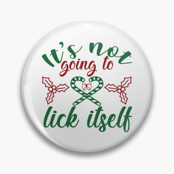 Item preview, It's Not Going to lick itself designed and sold by Perfectpict.