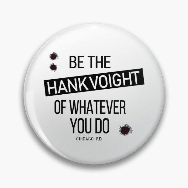 Item preview, Be The Hank Voight Of Whatever You Do   designed and sold by HumorStyle.