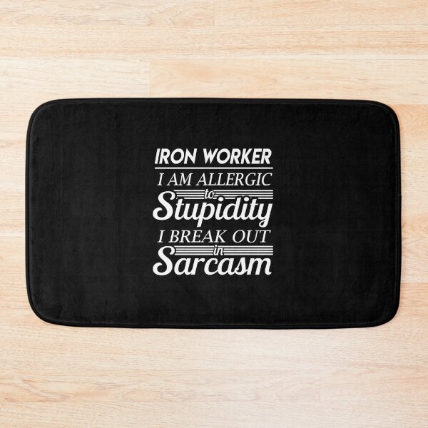 Item preview, Iron Worker  - I Am Allergic To Stupidity I Break Out In Sarcasm Gift Item Tee  designed and sold by vuthienduy.