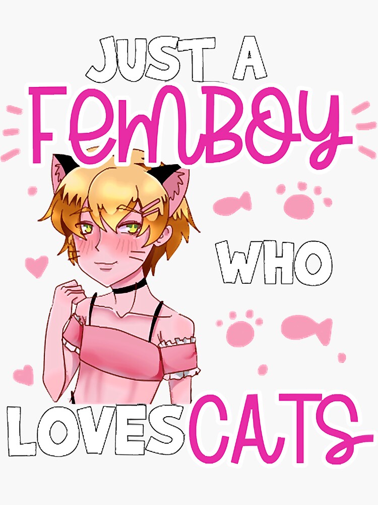 Just A Femboy Who Loves Cats Anime Boy Cat Lover Sticker For Sale By Vuthienduy Redbubble 8586