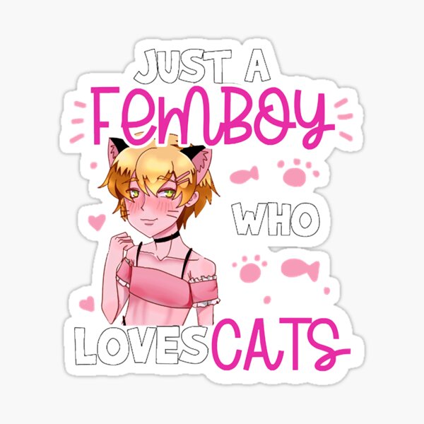 Just A Femboy Who Loves Cats Anime Boy Cat Lover Sticker For Sale By Vuthienduy Redbubble 5485