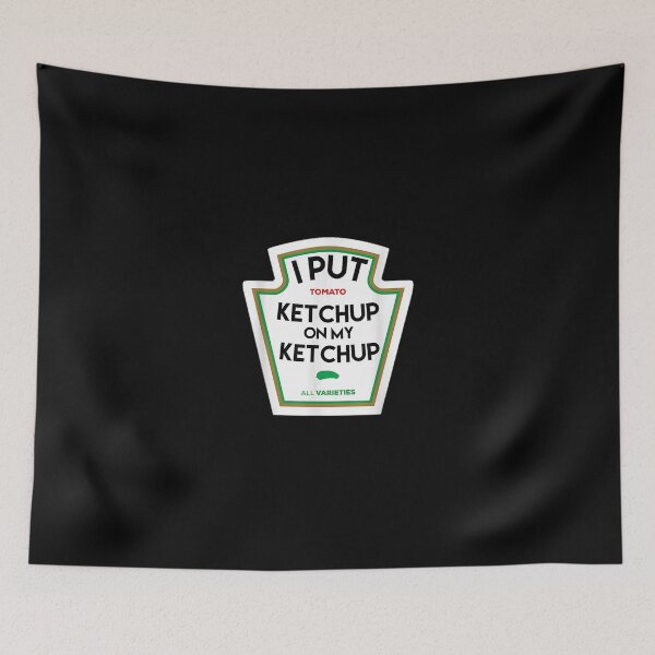 Item preview, I put ketchup on my funny tomatobased designed and sold by SemajshiMaah.
