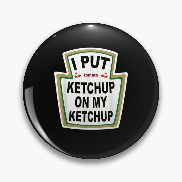 Item preview, I Put Ketchup on My Ketchup Funny Tomato designed and sold by SemajshiMaah.