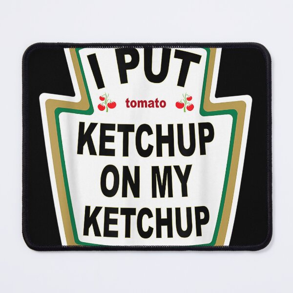 Item preview, I Put Ketchup on My Ketchup Funny Tomato designed and sold by SemajshiMaah.