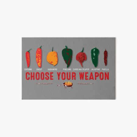 Choose Your Weapon Hot Peppers Art Board Print