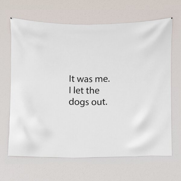 Item preview, I let the dogs out. designed and sold by Lily Teague.