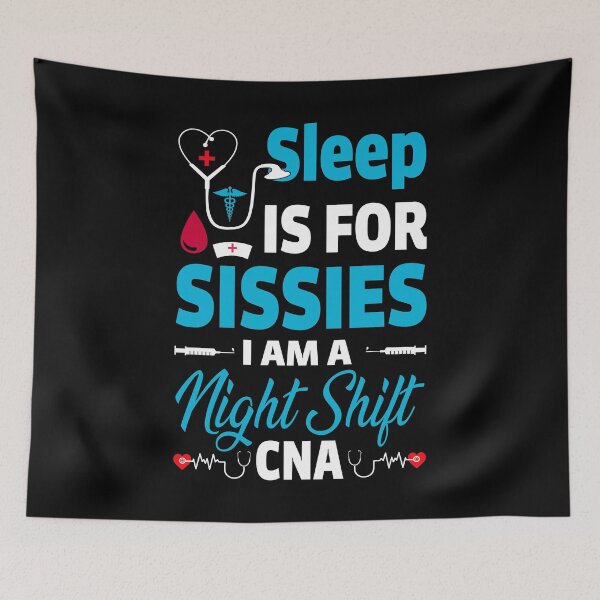 Item preview, Copy of Sleep Is For Sissies I'm a CNA (blue) designed and sold by SewnMemories.