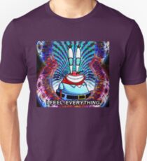 Are You Feeling It Now? Unisex T-Shirt