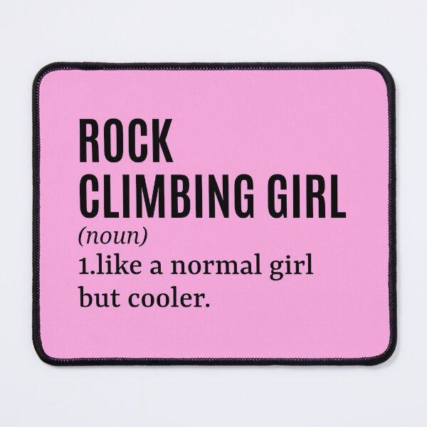 Item preview, Rock Climbing Girl - Rock Climber Funny Quote designed and sold by MountainD.