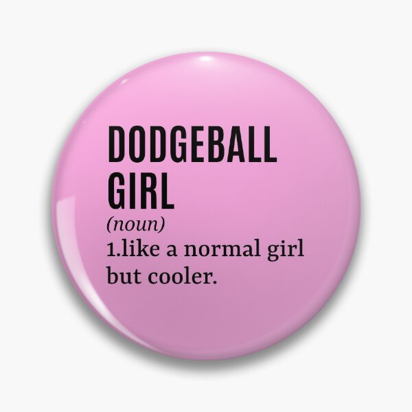 Item preview, Dodgeball Girl - Dodgeball Player Funny Quote designed and sold by MountainD.
