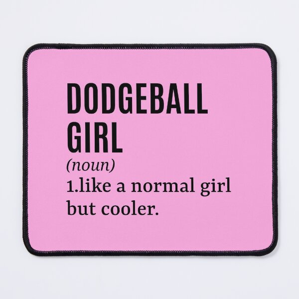 Item preview, Dodgeball Girl - Dodgeball Player Funny Quote designed and sold by MountainD.