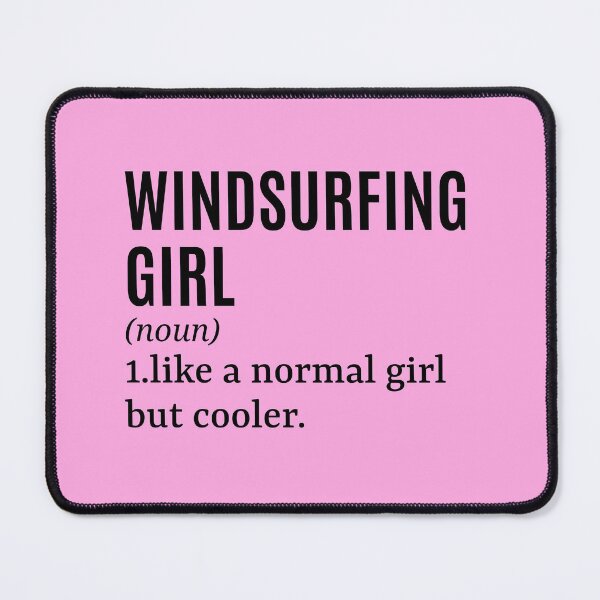 Item preview, Windsurfing Girl - Windsurfer Funny Quote designed and sold by MountainD.