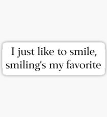 I Just Like to Smile Sticker