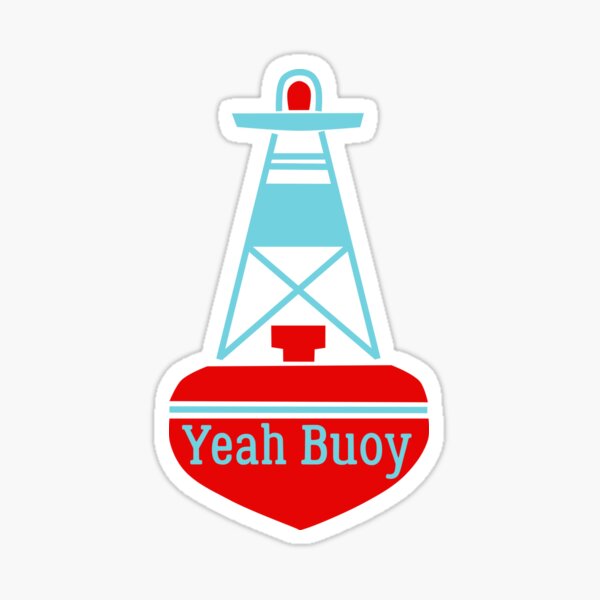 Yeah buoy Sticker