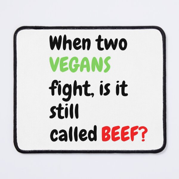 Item preview, If two Vegan fight. Is it still called Beef? designed and sold by Tiredmenphilo.