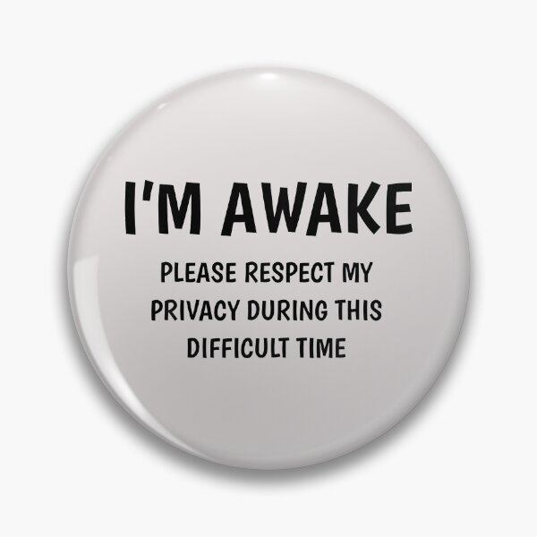 Item preview, Im Awake Please Respect My Privacy During This Difficult Time designed and sold by SweetbeStore.