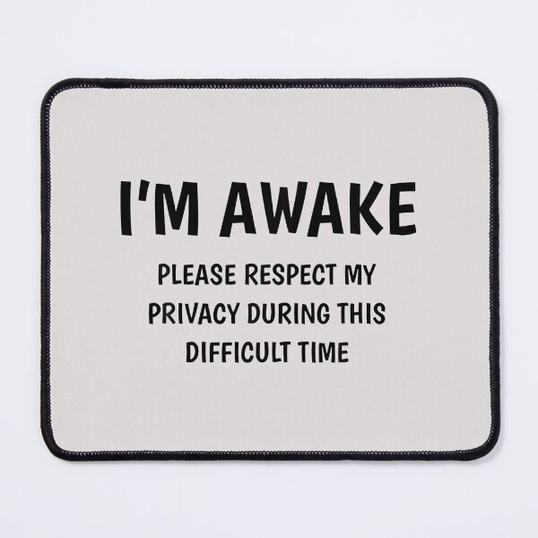 Item preview, Im Awake Please Respect My Privacy During This Difficult Time designed and sold by SweetbeStore.
