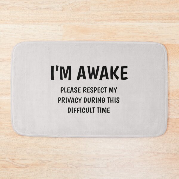 Item preview, Im Awake Please Respect My Privacy During This Difficult Time designed and sold by SweetbeStore.