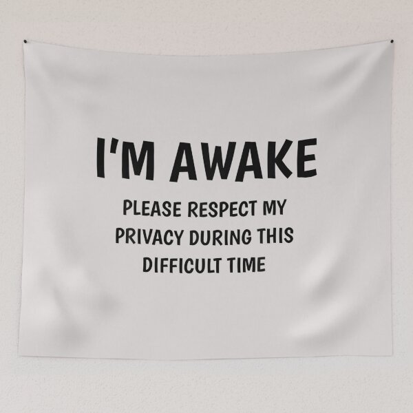 Item preview, Im Awake Please Respect My Privacy During This Difficult Time designed and sold by SweetbeStore.