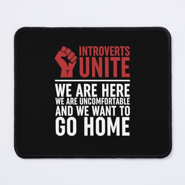 Item preview, Introverts Unite We Are here We are Uncomfortable And We Want To Go Home designed and sold by ZoollGraphics.