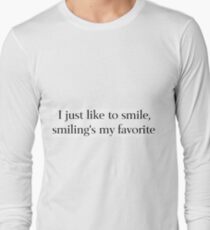 I Just Like to Smile Long Sleeve T-Shirt