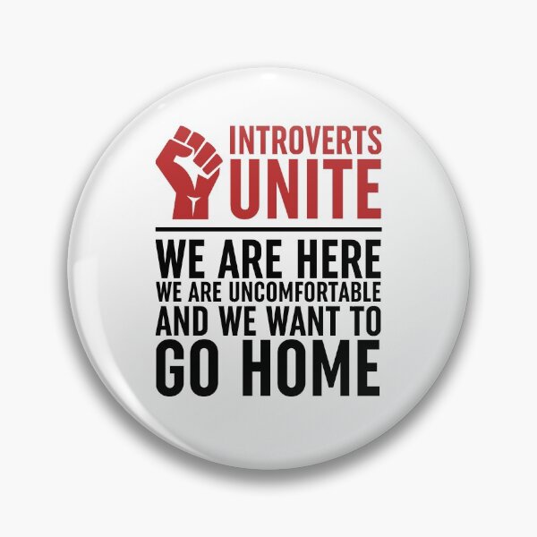 Item preview, Introverts Unite We Are here We are Uncomfortable And We Want To Go Home designed and sold by ZoollGraphics.