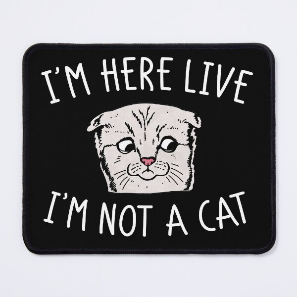 Item preview, I Am Here Live, I Am Not A Cat designed and sold by okpinsArtDesign.